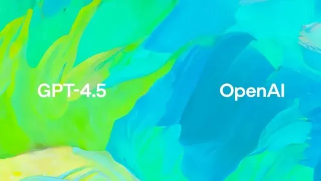 OpenAI, Yeni Nesil Dil Modeli GPT-4.5’i Tanıttı: Daha Akıllı, Daha Hassas