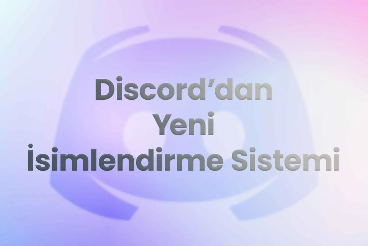 Discord Eşsiz İsim Sistemine Geçiş Yapıyor