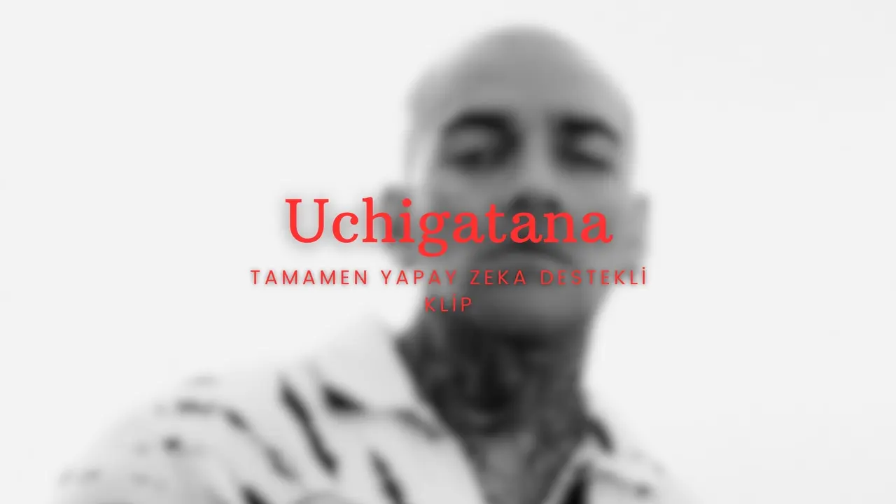 Yapay Zeka Destekli Klip: Uchigatana