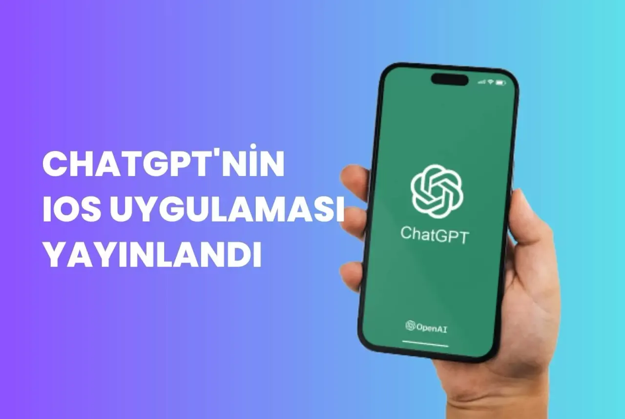 ChatGPT’nin IOS uygulaması yayınlandı