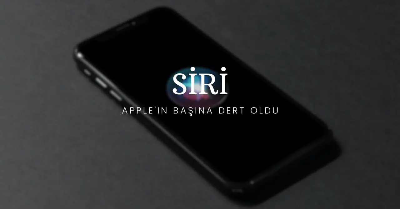 Siri Apple’ın Başına Dert Oldu