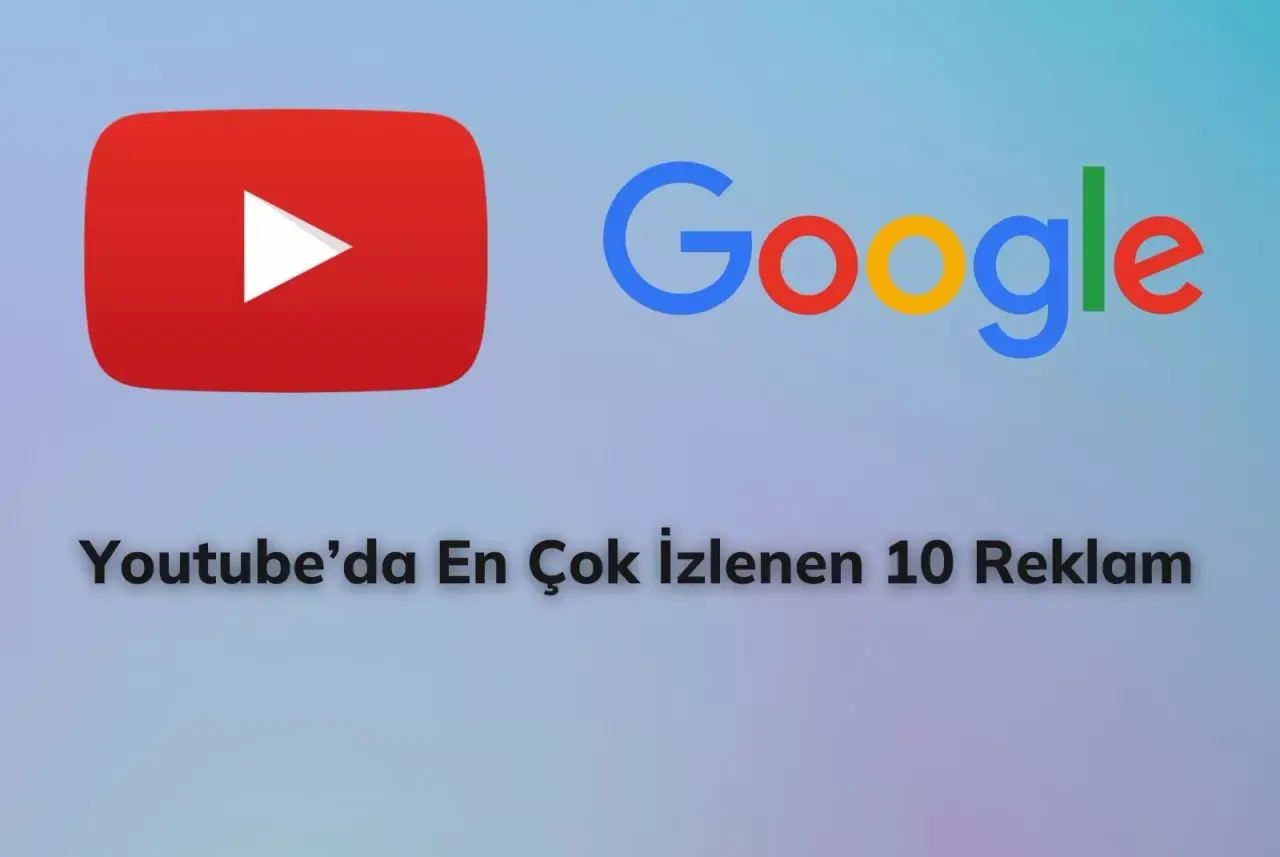 Youtube’da En Çok İzlenen 10 Reklam