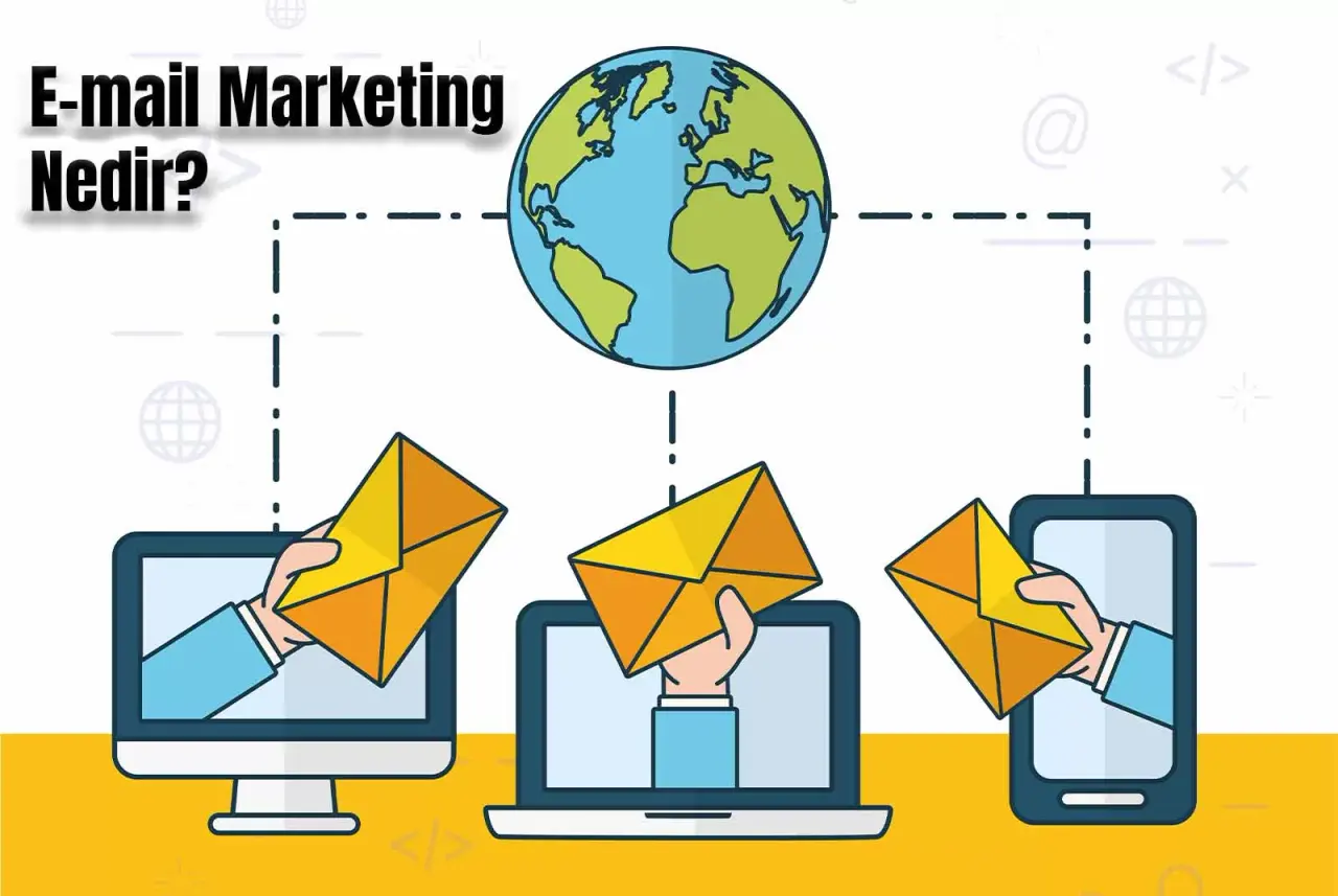 E-posta Pazarlama (E-mail Marketing) Nedir?